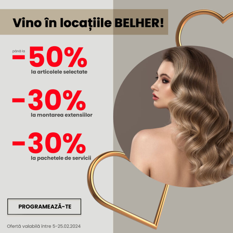 “Love is in the Hair” – alege stilul si descopera reducerile exceptionale de la Belher!